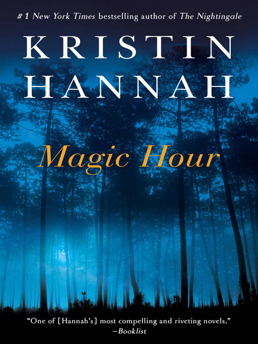 Kristin Hannah创作的Magic Hour作品的详细信息 - 需进入等候名单